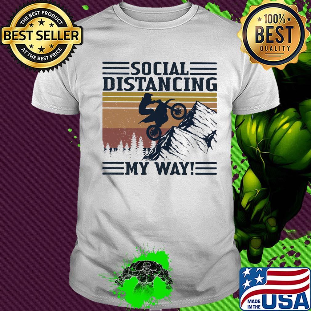 Motocross social distancing my way vintage retro shirt