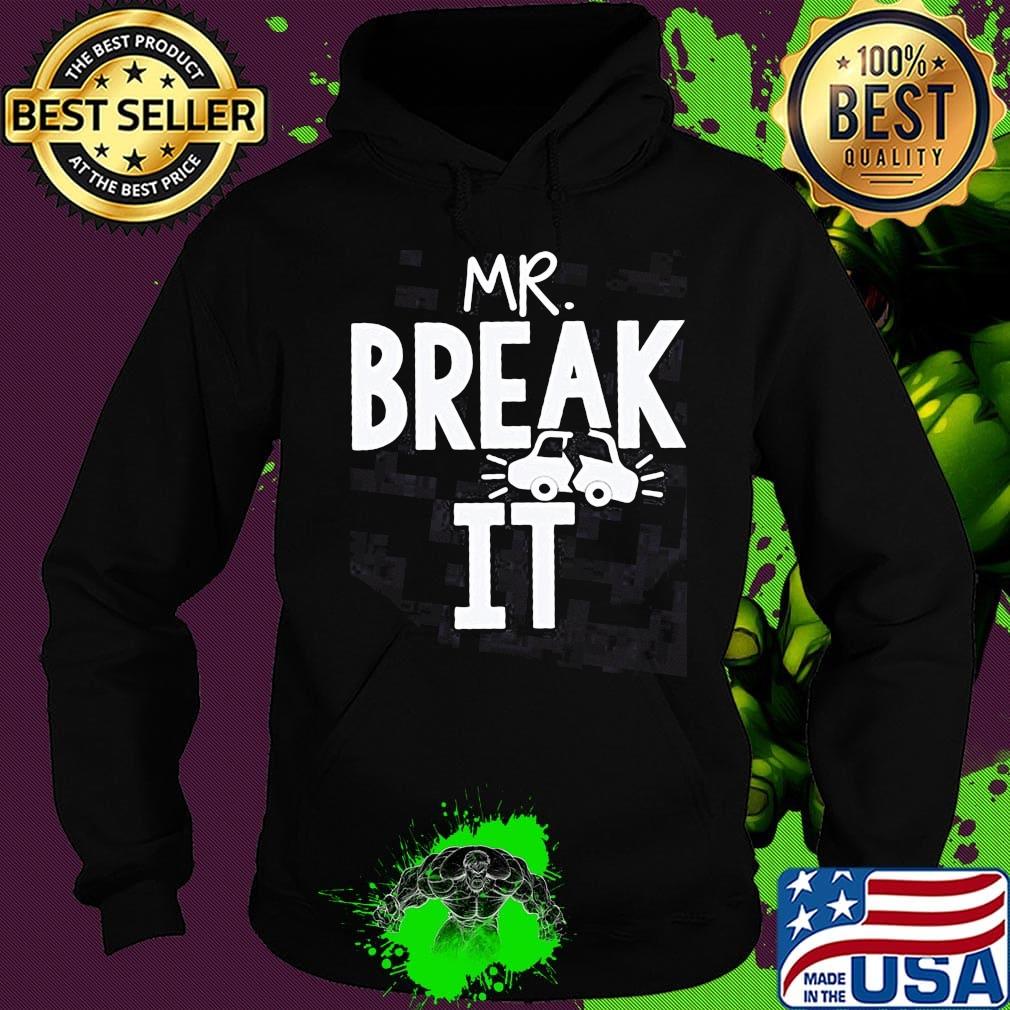 Mr Break it car s Hoodie Mr Break it car s Hoodie