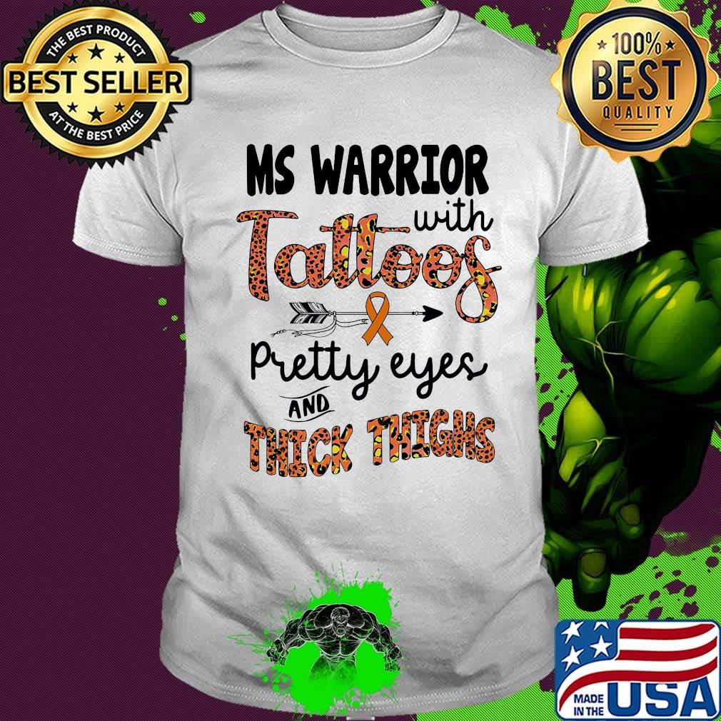 Ms Warrior with tattoos pretty eyes and thick thighs cancer awareness shirt