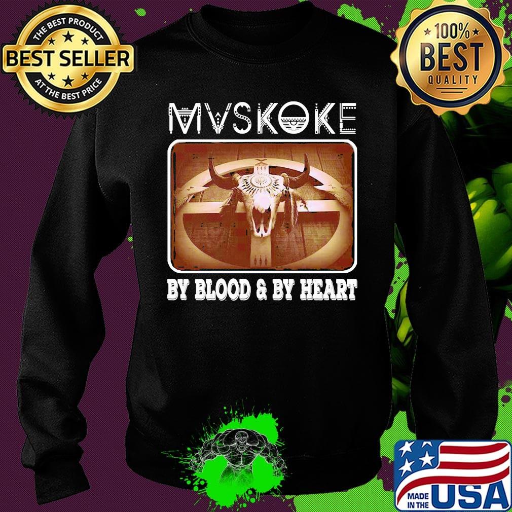 MVSKOKE BY BLOOD AND BY HEART SHIRT Sweater MVSKOKE BY BLOOD AND BY HEART SHIRT Sweater