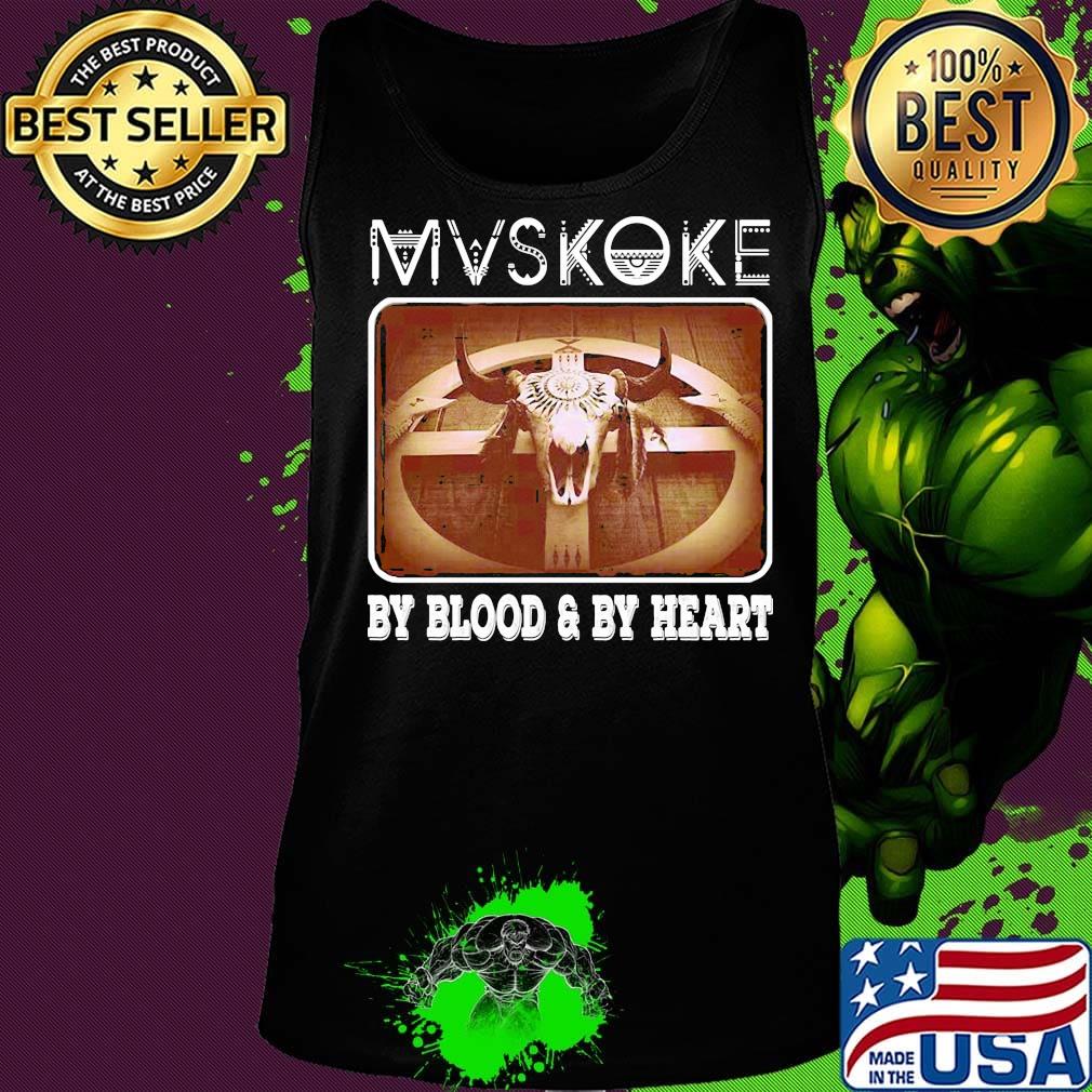 MVSKOKE BY BLOOD AND BY HEART SHIRT Tank top MVSKOKE BY BLOOD AND BY HEART SHIRT Tank top
