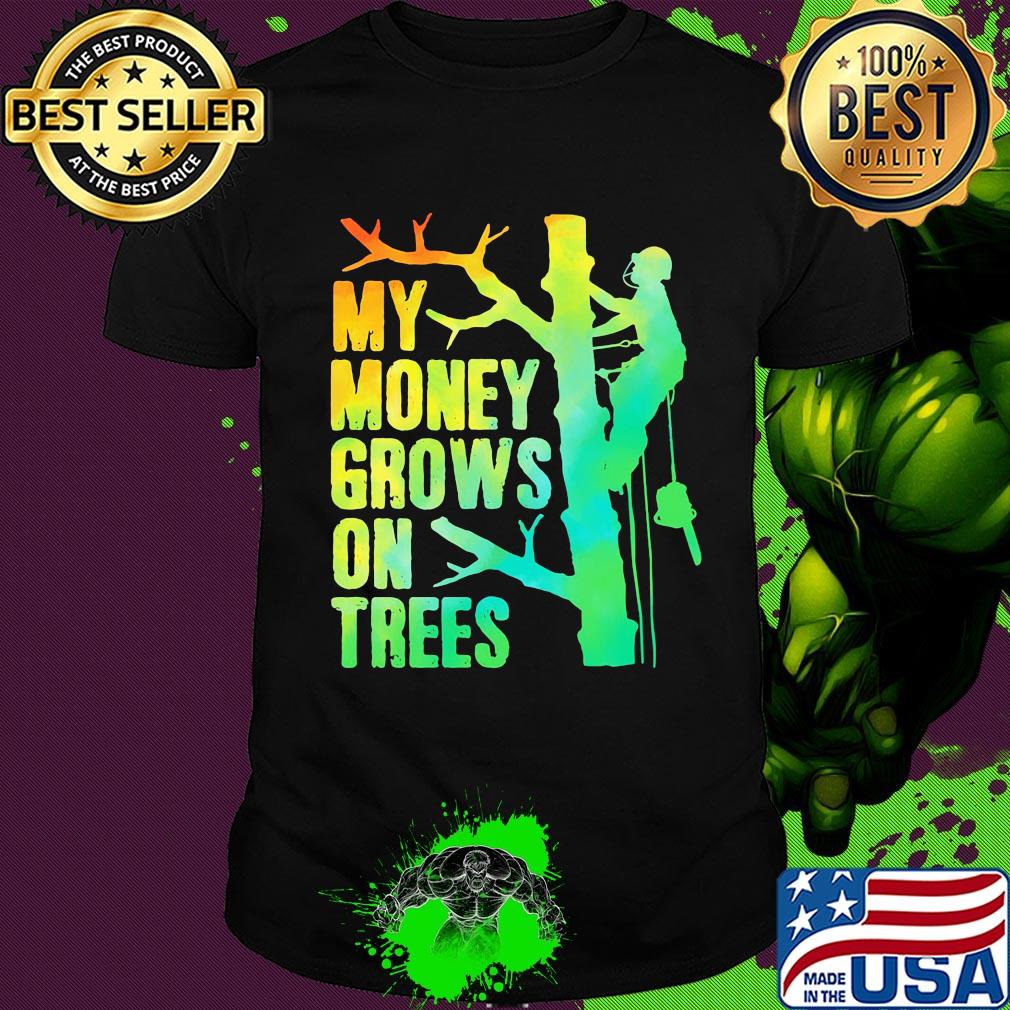 My money grows on trees lineman shirt My money grows on trees lineman shirt