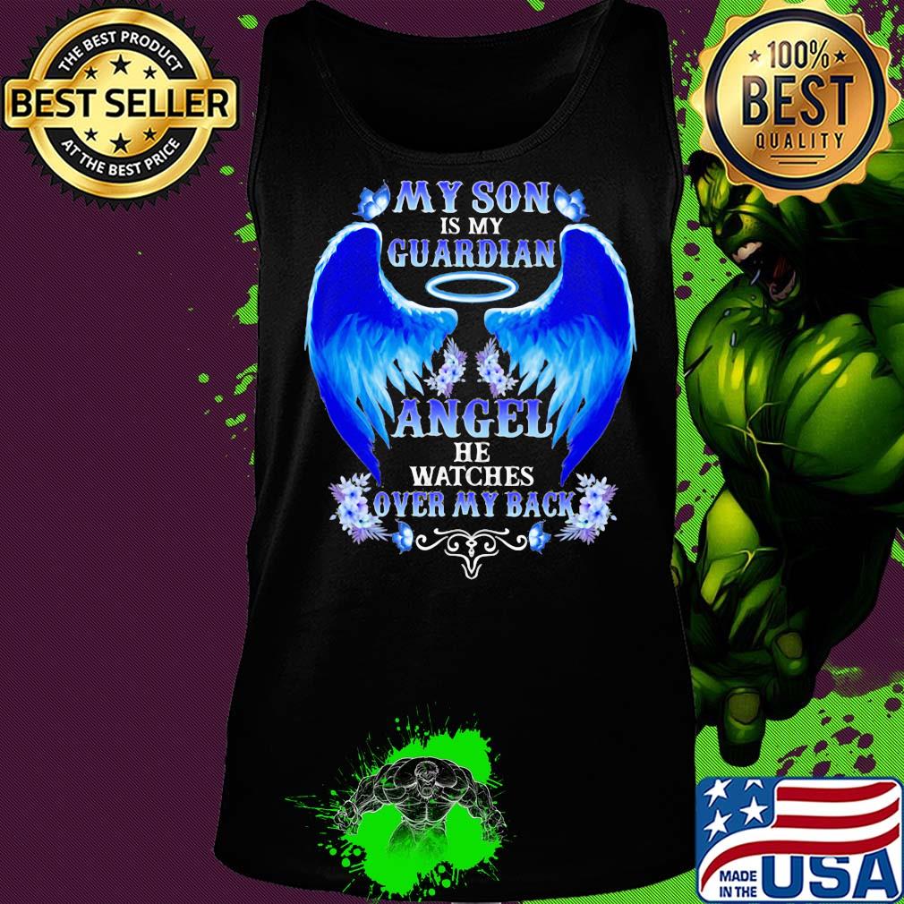 My son is my guardian angel he watches over my back s Tank top My son is my guardian angel he watches over my back s Tank top
