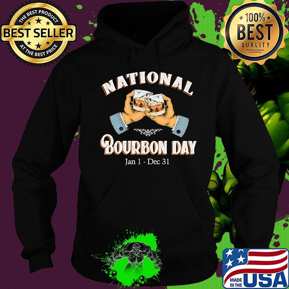 National bourbon day jan 1 dec 31 wine s Hoodie National bourbon day jan 1 dec 31 wine s Hoodie