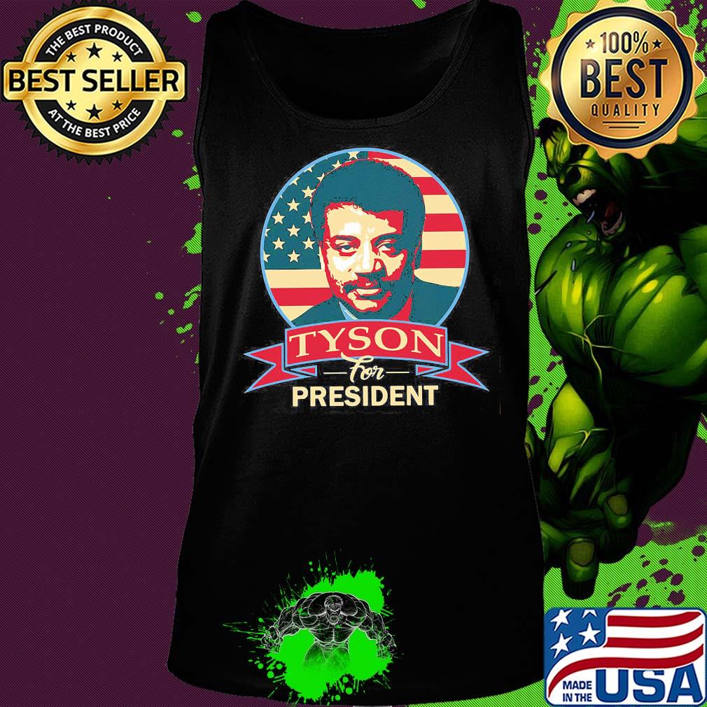 Neil Degrassee Tyson for president s Tank top Neil Degrassee Tyson for president s Tank top
