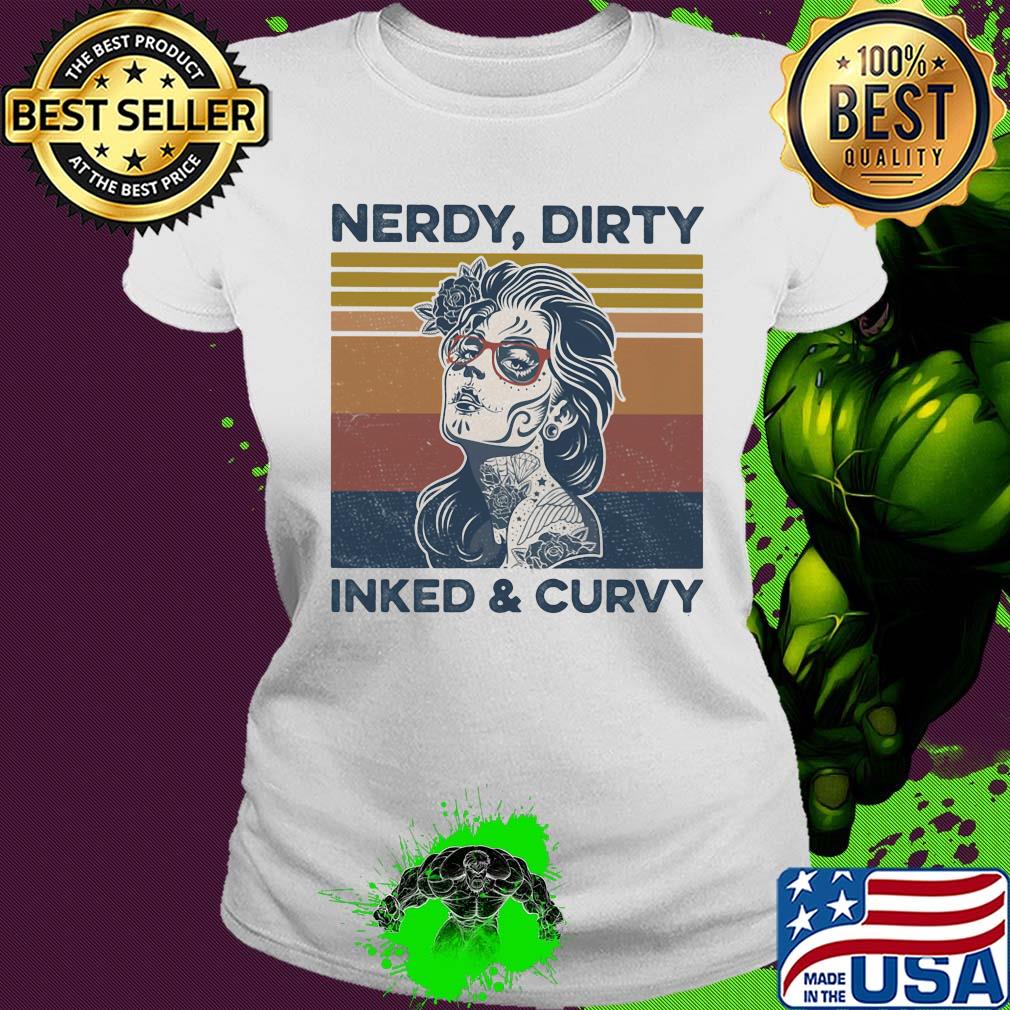 Nerdy dirty inked and curvy vintage retro s Ladies tee Nerdy dirty inked and curvy vintage retro s Ladies tee