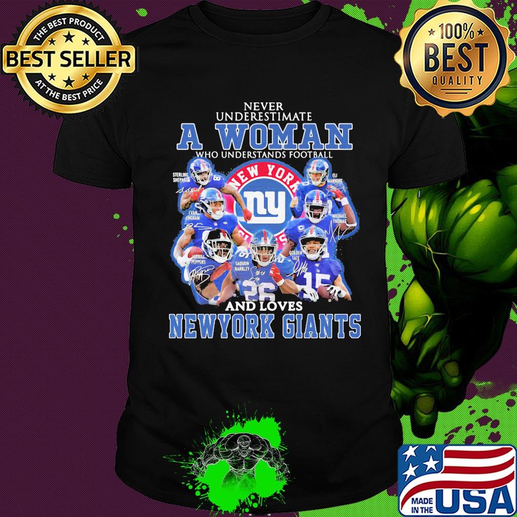 Never underestimate a woman who understands football and loves new york giants signatures shirt