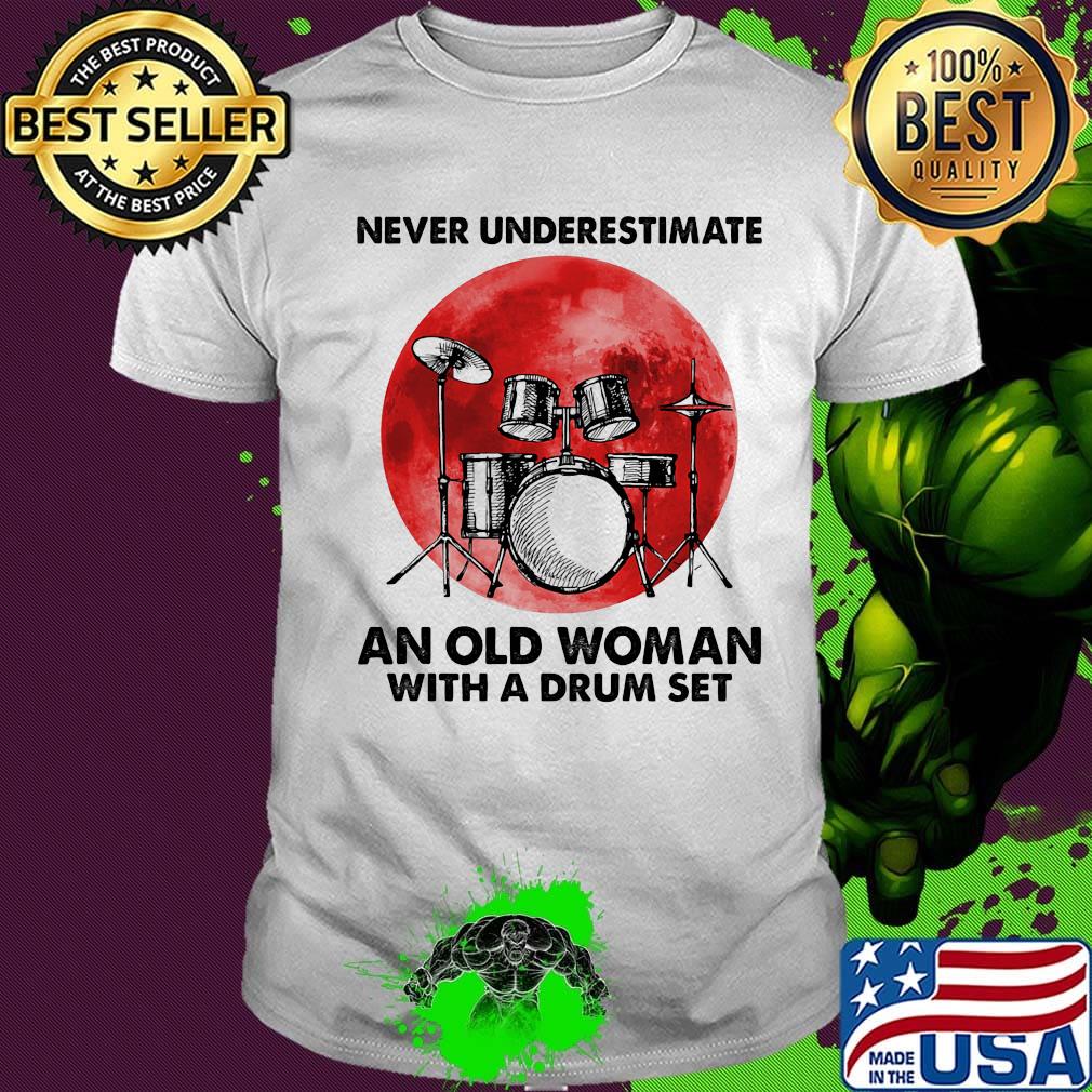 Never underestimate an old woman with a drum set sunset shirt