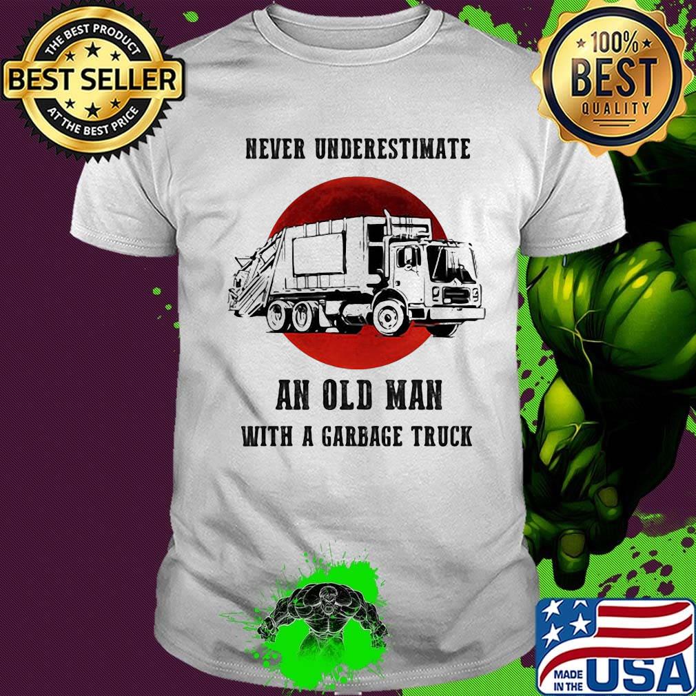 Never underestimate an old woman with a garbage truck sunset shirt