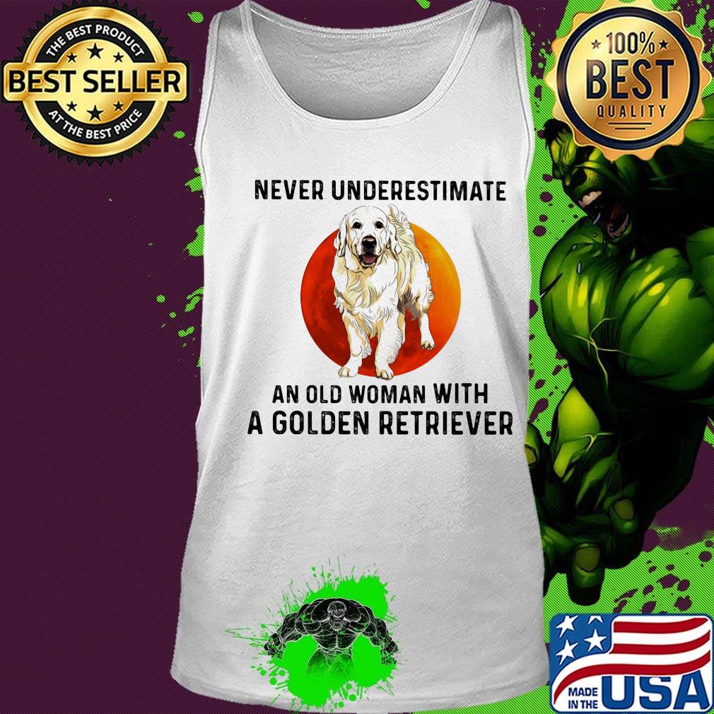 Never underestimate an old woman with a golden retriever sunset s Tank top Never underestimate an old woman with a golden retriever sunset s Tank top