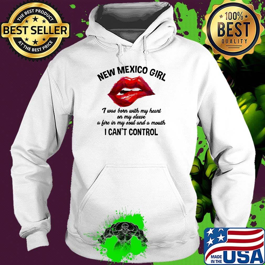 New Mexico Girl I Can't Control Lips Red Shirt Hoodie New Mexico Girl I Can't Control Lips Red Shirt Hoodie