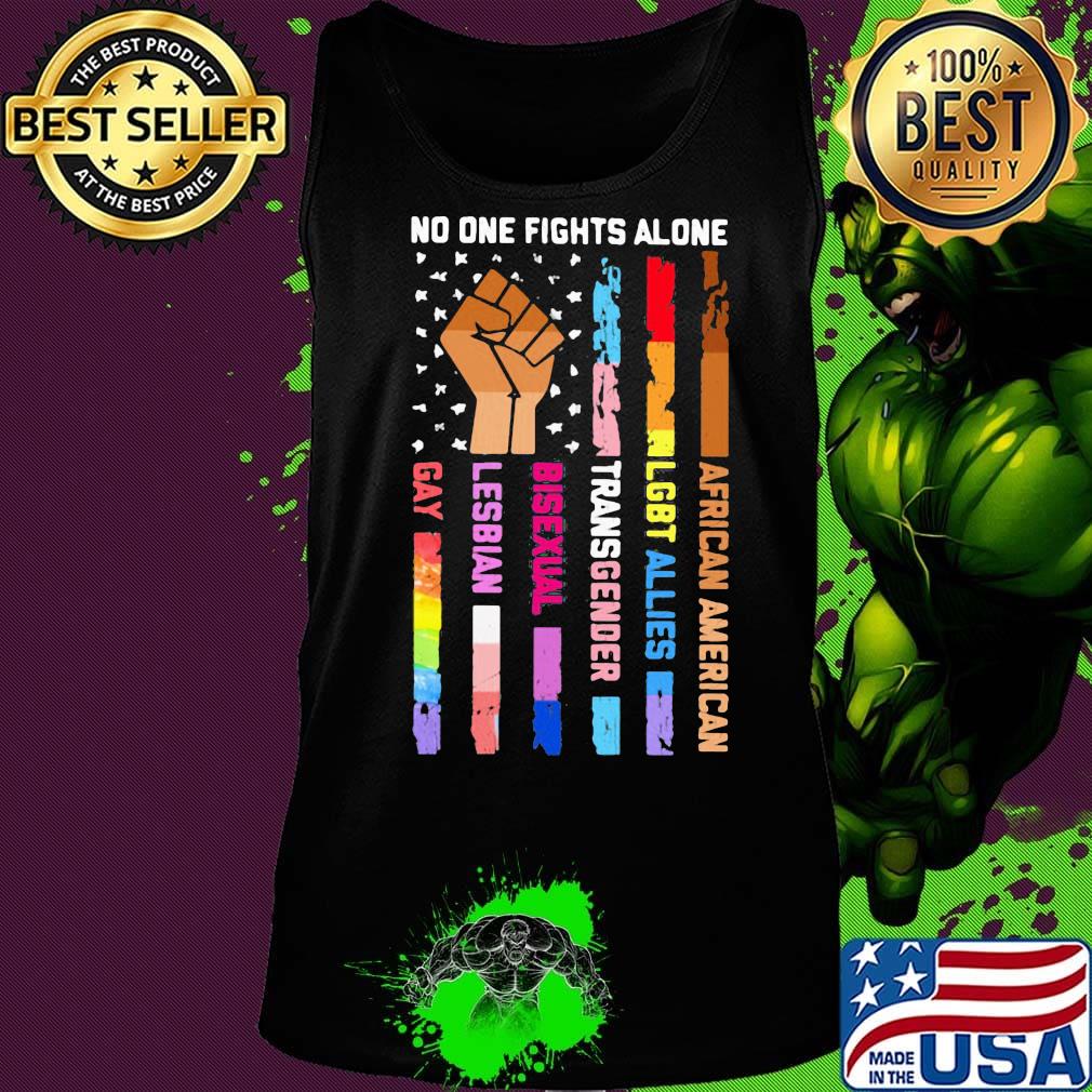 No One Fights Alone Black Lives Matter LGBT Shirt Tank top No One Fights Alone Black Lives Matter LGBT Shirt Tank top