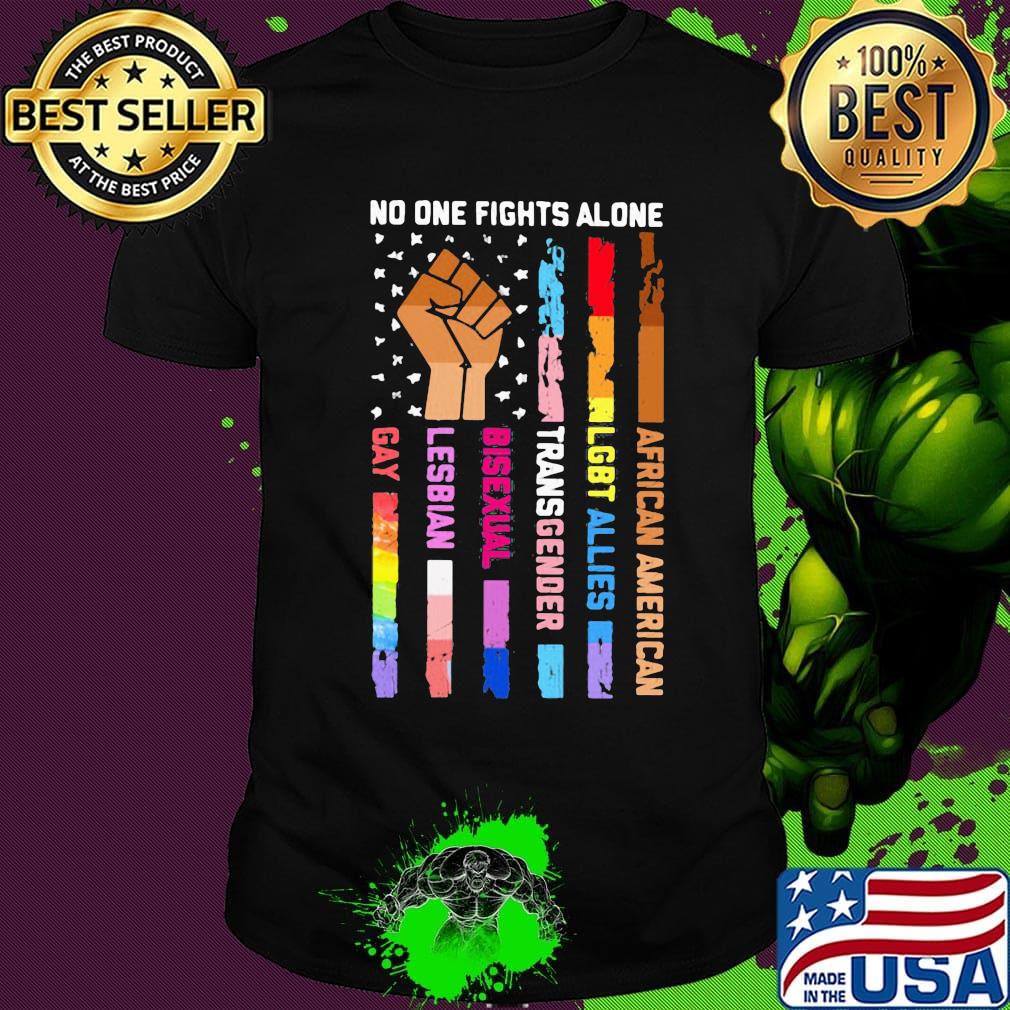 No One Fights Alone Black Lives Matter LGBT Shirt No One Fights Alone Black Lives Matter LGBT Shirt
