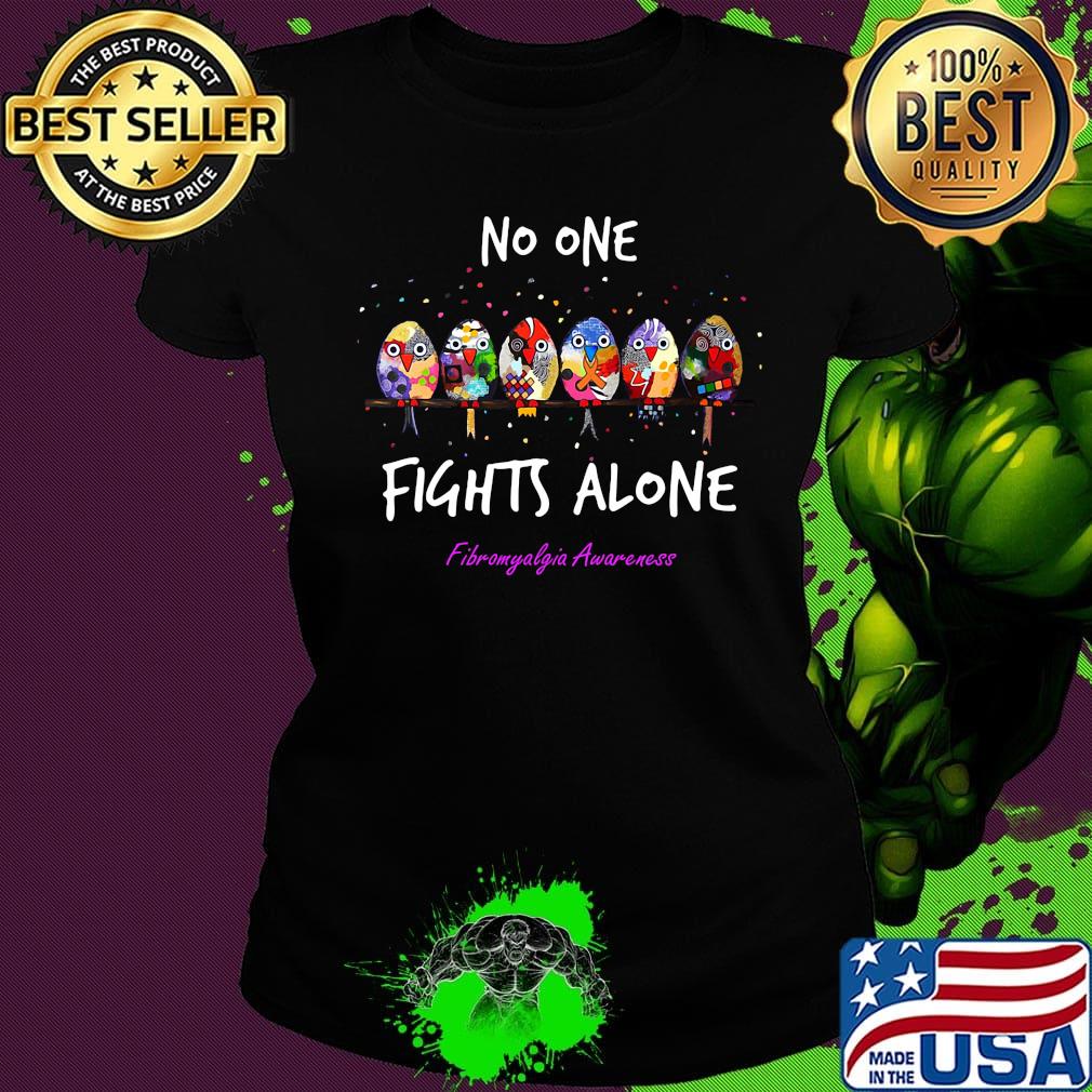 No one fights alone fibromyalgia awareness s Ladies tee No one fights alone fibromyalgia awareness s Ladies tee