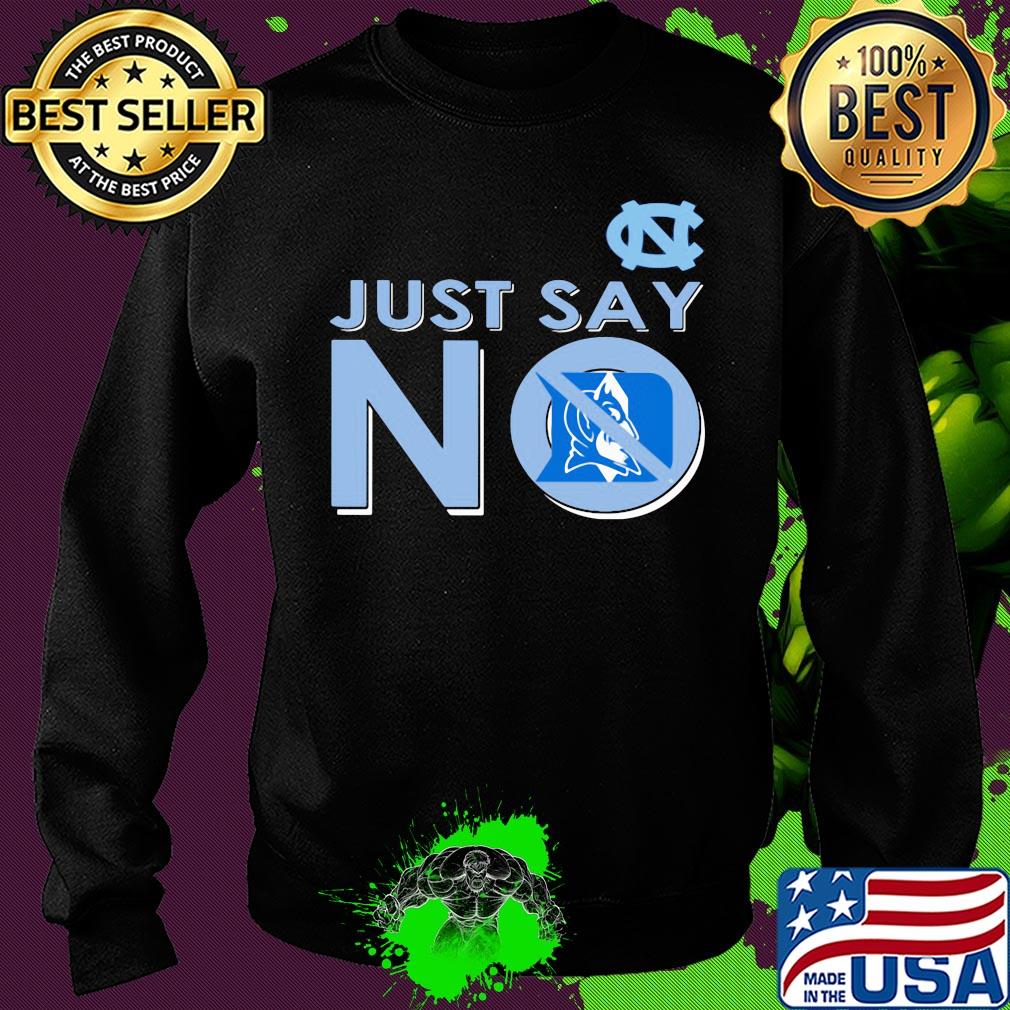 North carolina tar heels just say no duke blue devils s Sweater North carolina tar heels just say no duke blue devils s Sweater