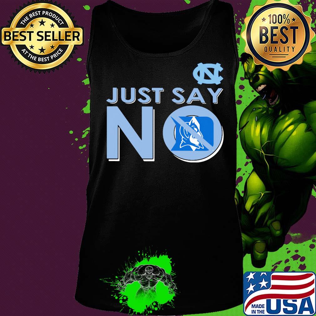 North carolina tar heels just say no duke blue devils s Tank top North carolina tar heels just say no duke blue devils s Tank top