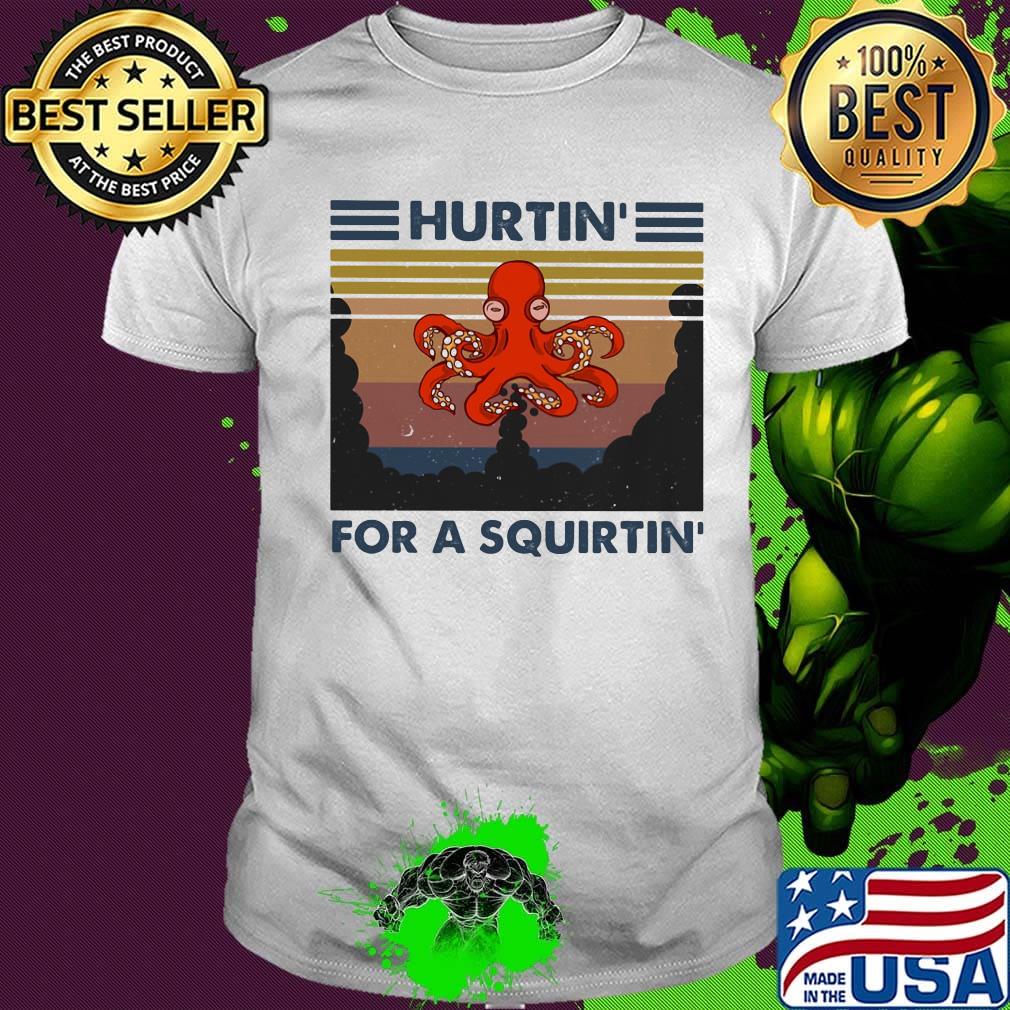 Octopus hurtin for a squirtin vintage retro shirt