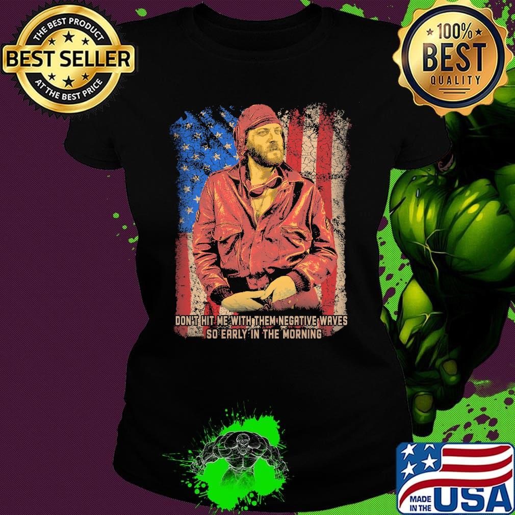 Oddball woof don't hit me with them negative waves so early in the morning american flag independence day s Ladies tee Oddball woof don't hit me with them negative waves so early in the morning american flag independence day s Ladies tee