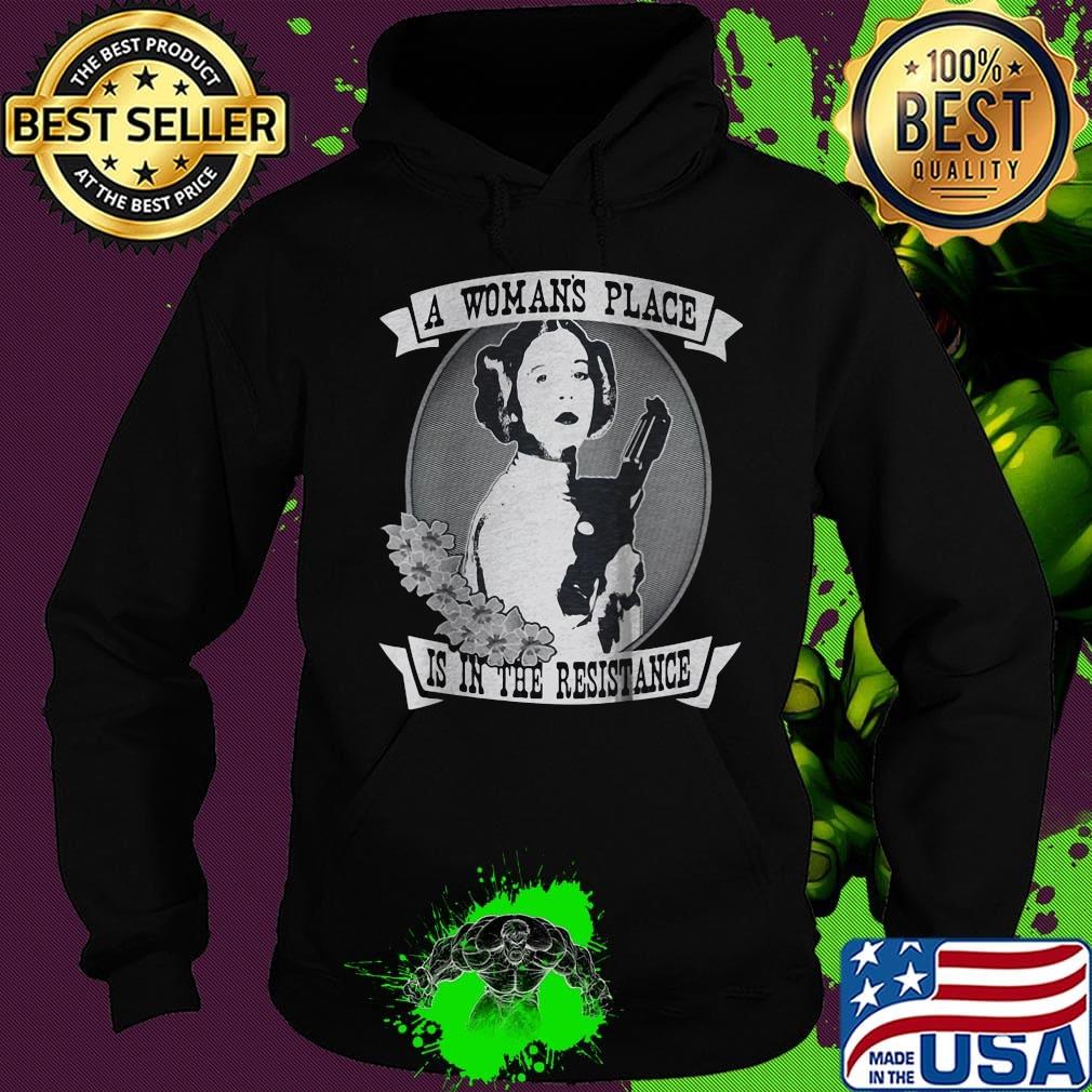 Official A womans place is in the resistance s Hoodie Official A womans place is in the resistance s Hoodie