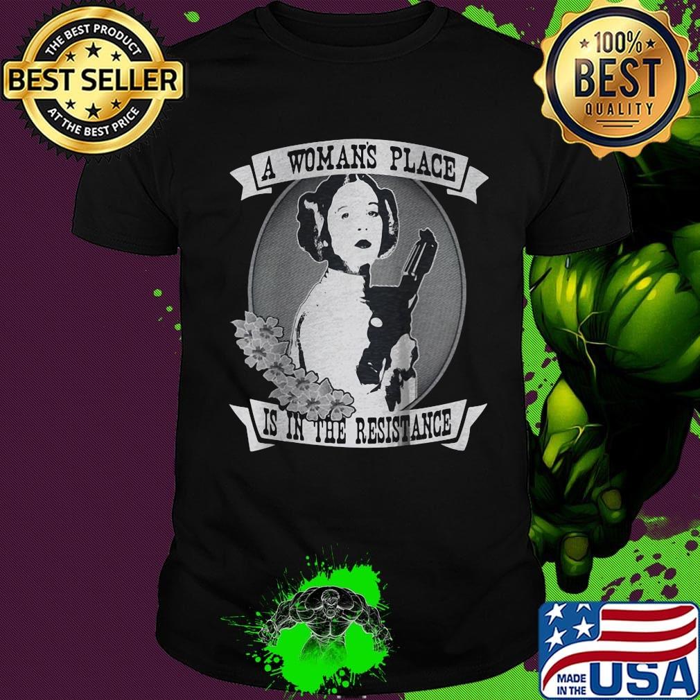 Official A womans place is in the resistance shirt Official A womans place is in the resistance shirt