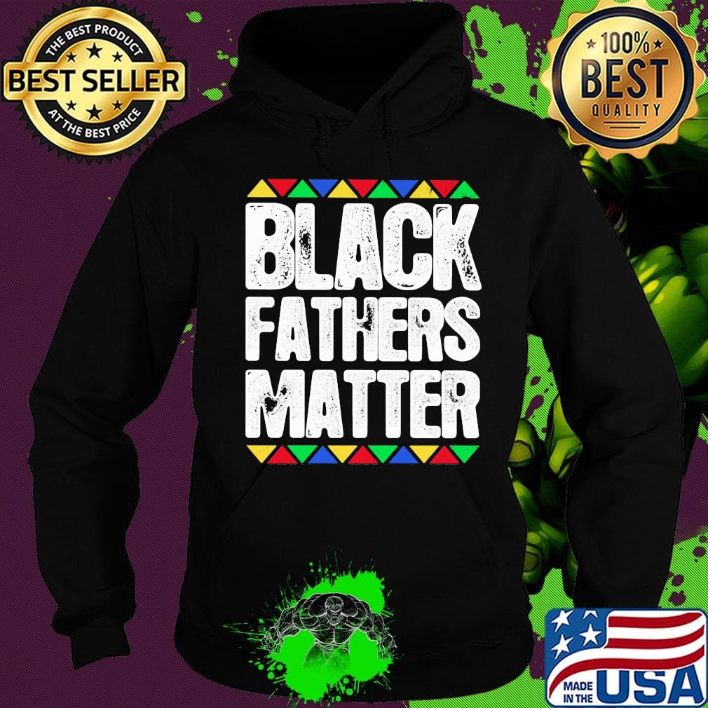Official Black fathers matter s Hoodie Official Black fathers matter s Hoodie
