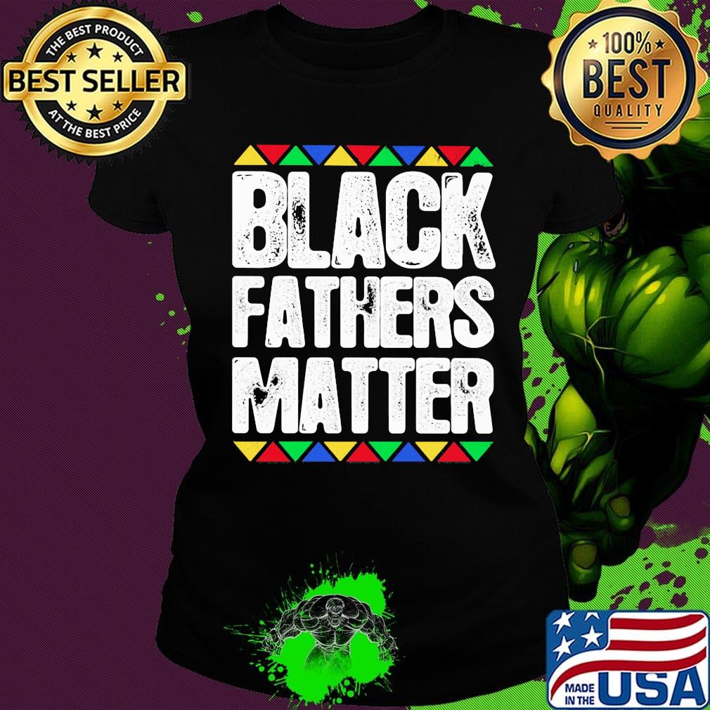 Official Black fathers matter s Ladies tee Official Black fathers matter s Ladies tee