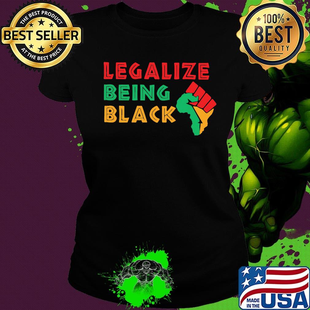 Official Fist Isolated Legalize Being Black Shirt Ladies tee Official Fist Isolated Legalize Being Black Shirt Ladies tee