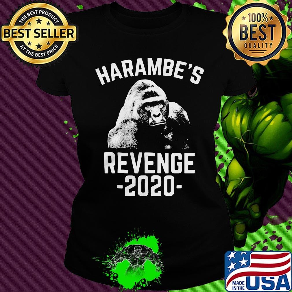 Official Harambe's Revenge 2020 Shirt Ladies tee Official Harambe's Revenge 2020 Shirt Ladies tee