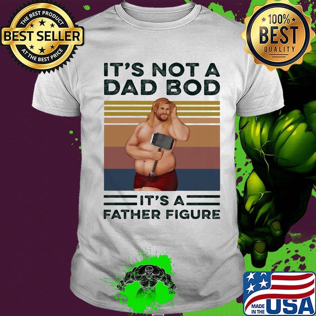 Official It's not a dad bod it's a father figure Thor vintage retro shirt
