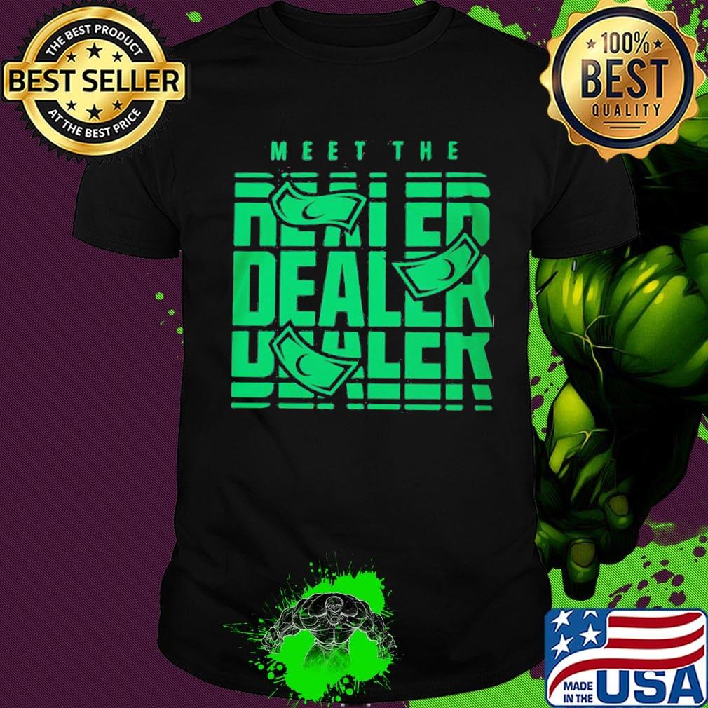 Official meet the dealer shirt