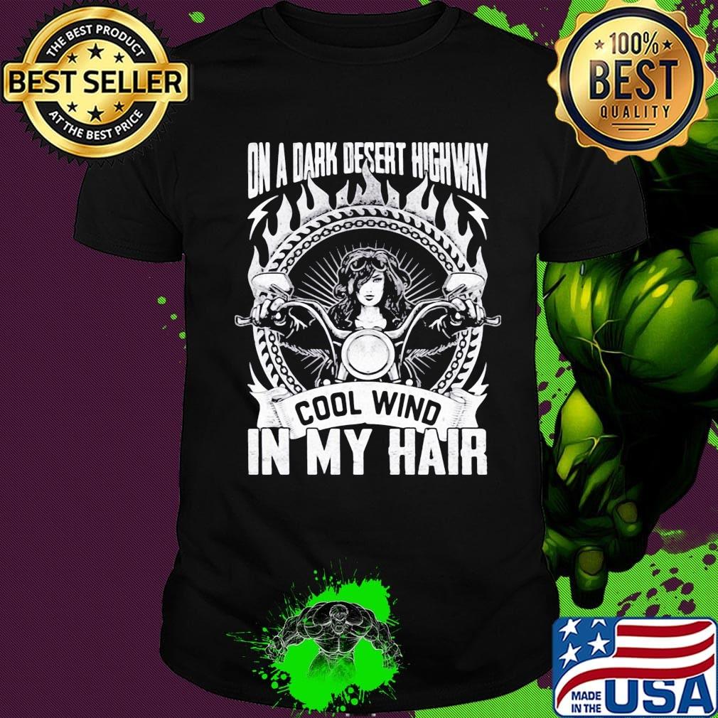 Official On A Dark Desert Highway Cool Wind In My Hair Girl Shirt
