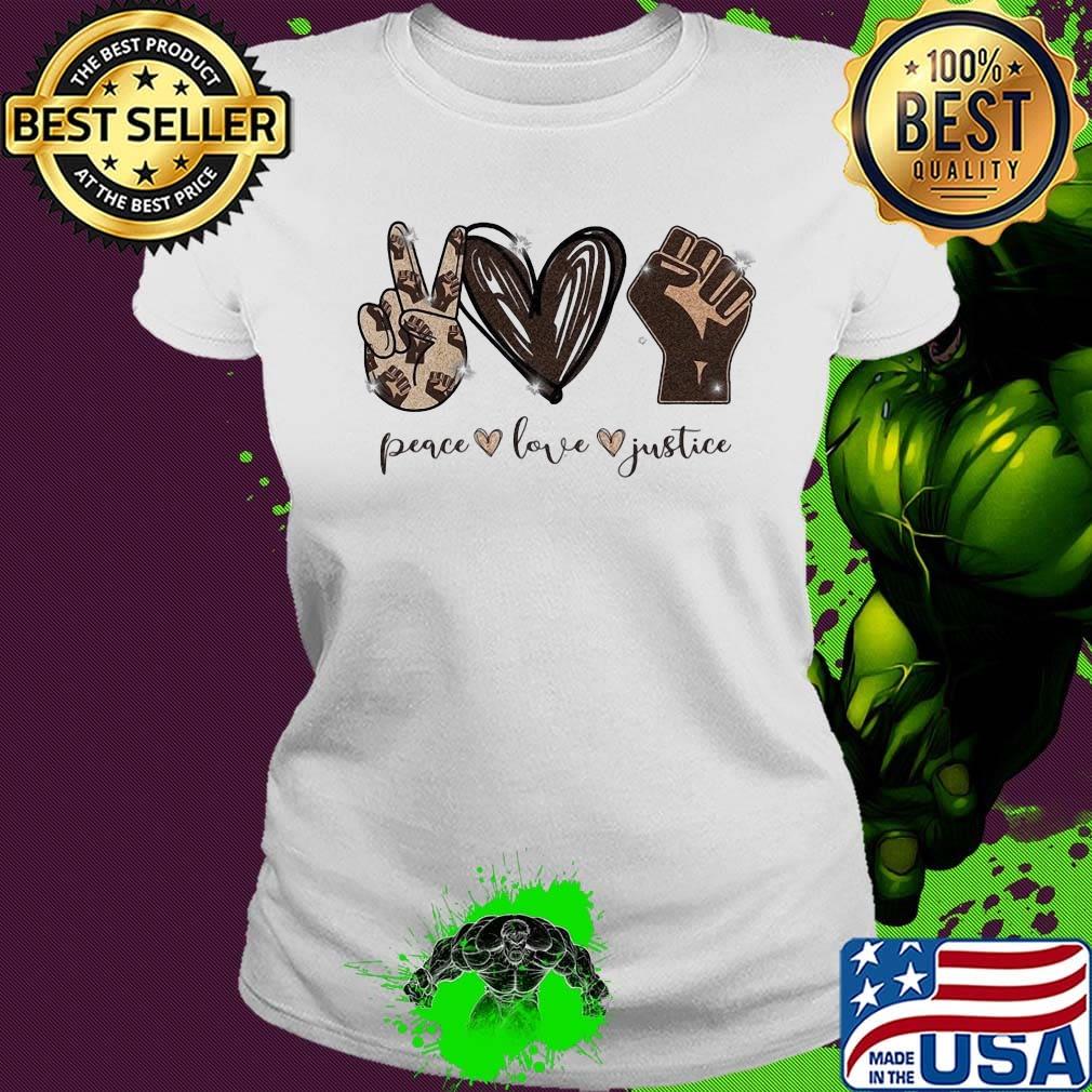 Official peace love justice black live matter s Ladies tee Official peace love justice black live matter s Ladies tee