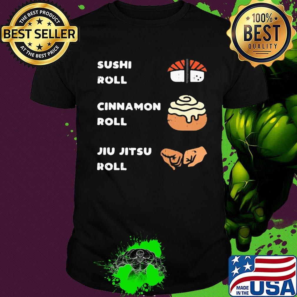 Official Sushi roll cinnamon roll jiu jitsu roll shirt