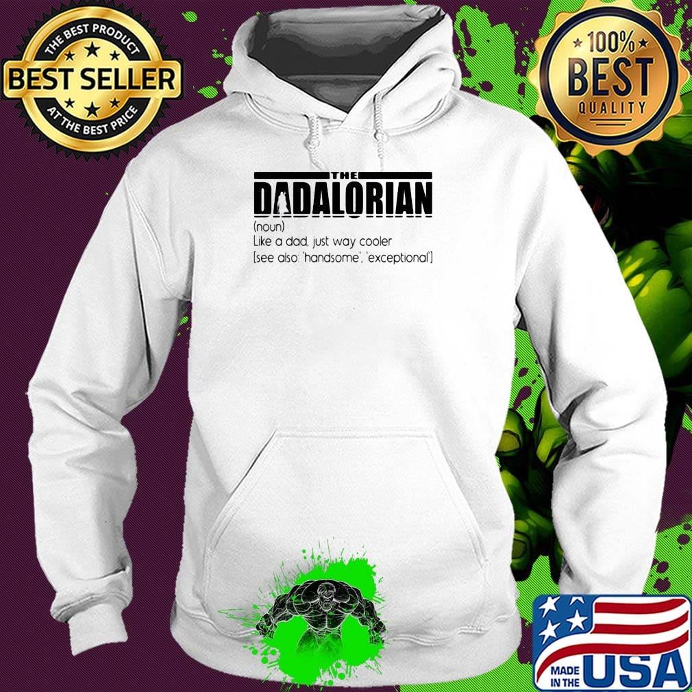 Official The Dadalorian like a dad just way cooler s Hoodie Official The Dadalorian like a dad just way cooler s Hoodie