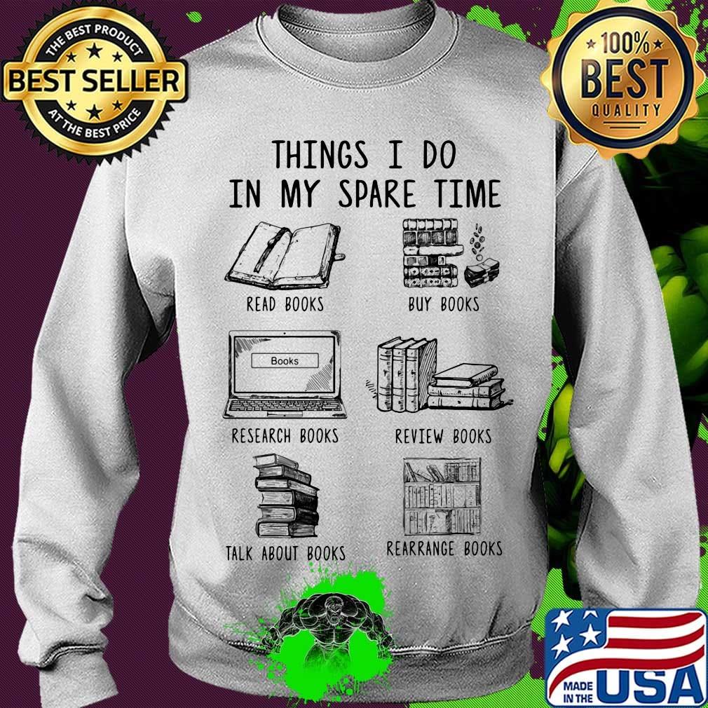 Official Things I Do In My Spare Time Read Books Buy Books Research Books Review Books Talk About Books Rearrange Books Shirt Sweater Official Things I Do In My Spare Time Read Books Buy Books Research Books Review Books Talk About Books Rearrange Books Shirt Sweater