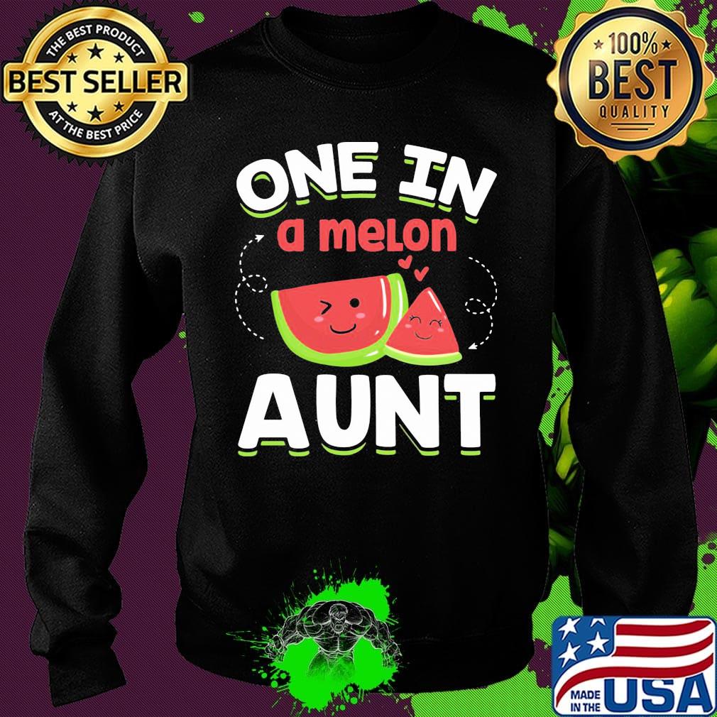 One In A Melon Aunt Shirt Sweater One In A Melon Aunt Shirt Sweater