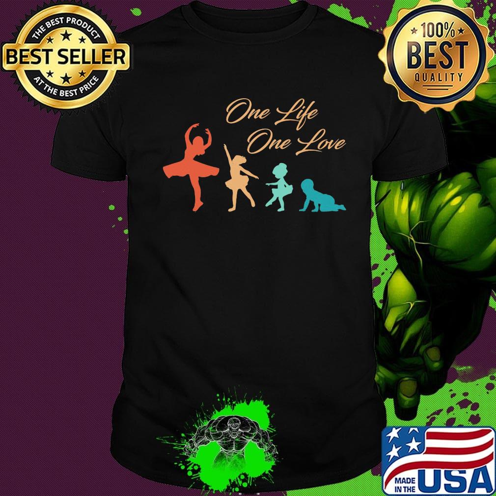 One Life One Love Girl Shirt