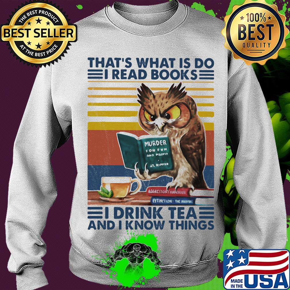 Owl that's what is do I read books I drink tea and know things vintage retro s Sweater Owl that's what is do I read books I drink tea and know things vintage retro s Sweater