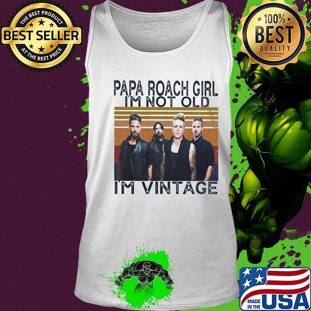Papa roach girl I'm not old I'm vintage retro s Tank top Papa roach girl I'm not old I'm vintage retro s Tank top