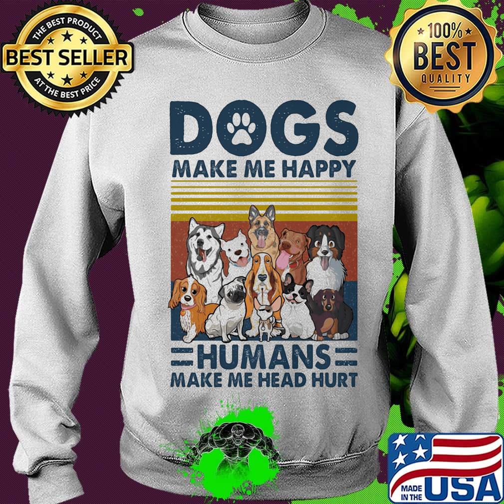 Paw dogs make me happy humans make me head hurt version 2 vintage retro s Sweater Paw dogs make me happy humans make me head hurt version 2 vintage retro s Sweater