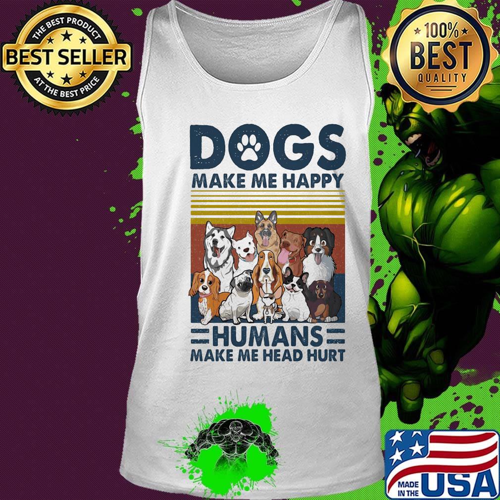 Paw dogs make me happy humans make me head hurt version 2 vintage retro s Tank top Paw dogs make me happy humans make me head hurt version 2 vintage retro s Tank top