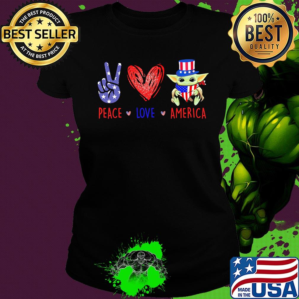 Peace love america baby yoda american flag independence day s Ladies tee Peace love america baby yoda american flag independence day s Ladies tee