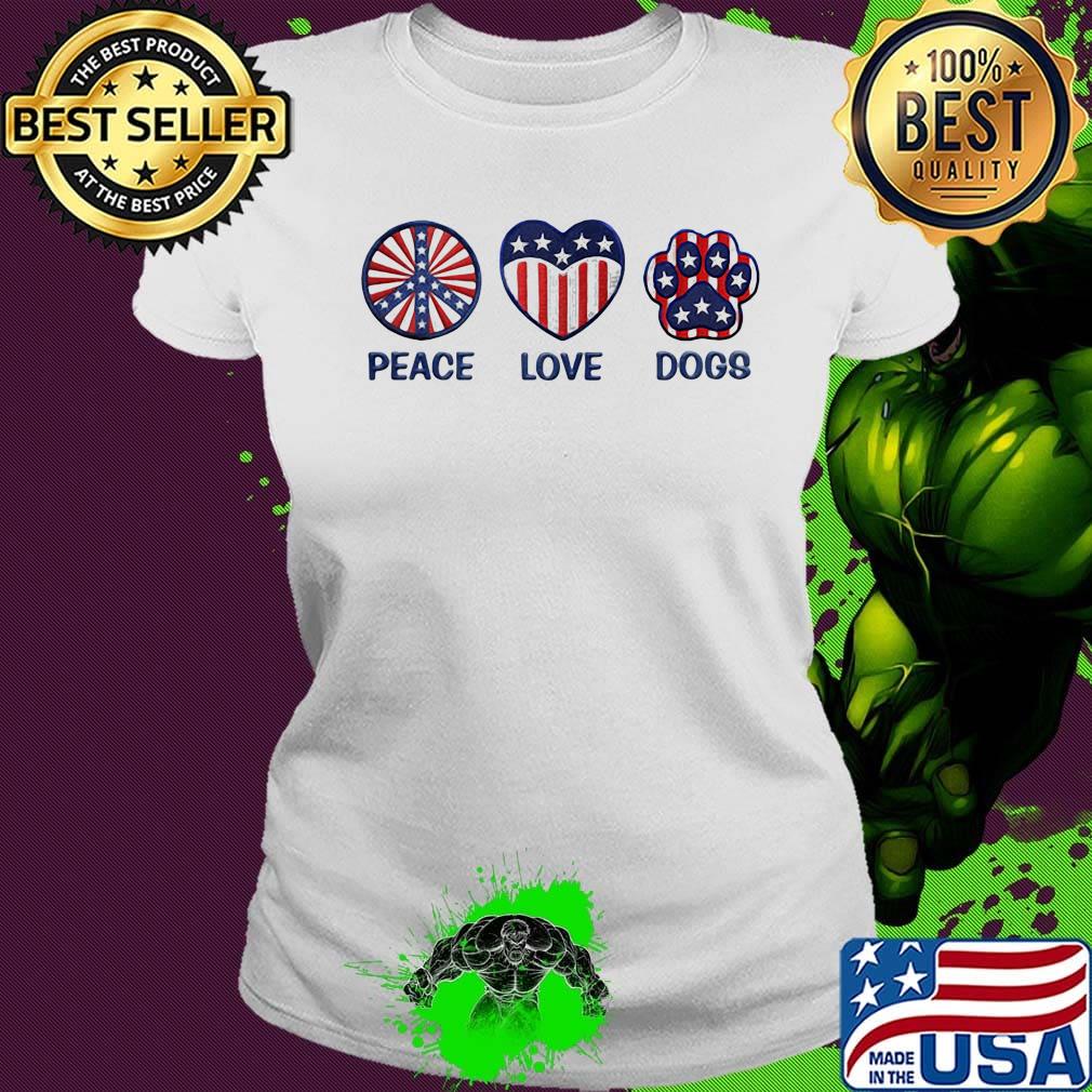 Peace Love Dogs American Flag Independence Day Shirt Ladies tee Peace Love Dogs American Flag Independence Day Shirt Ladies tee