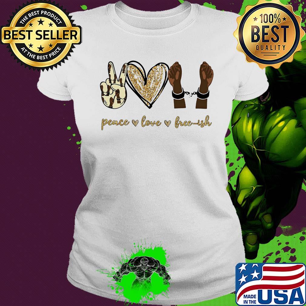 Peace love free-ish juneteenth heart s Ladies tee Peace love free-ish juneteenth heart s Ladies tee