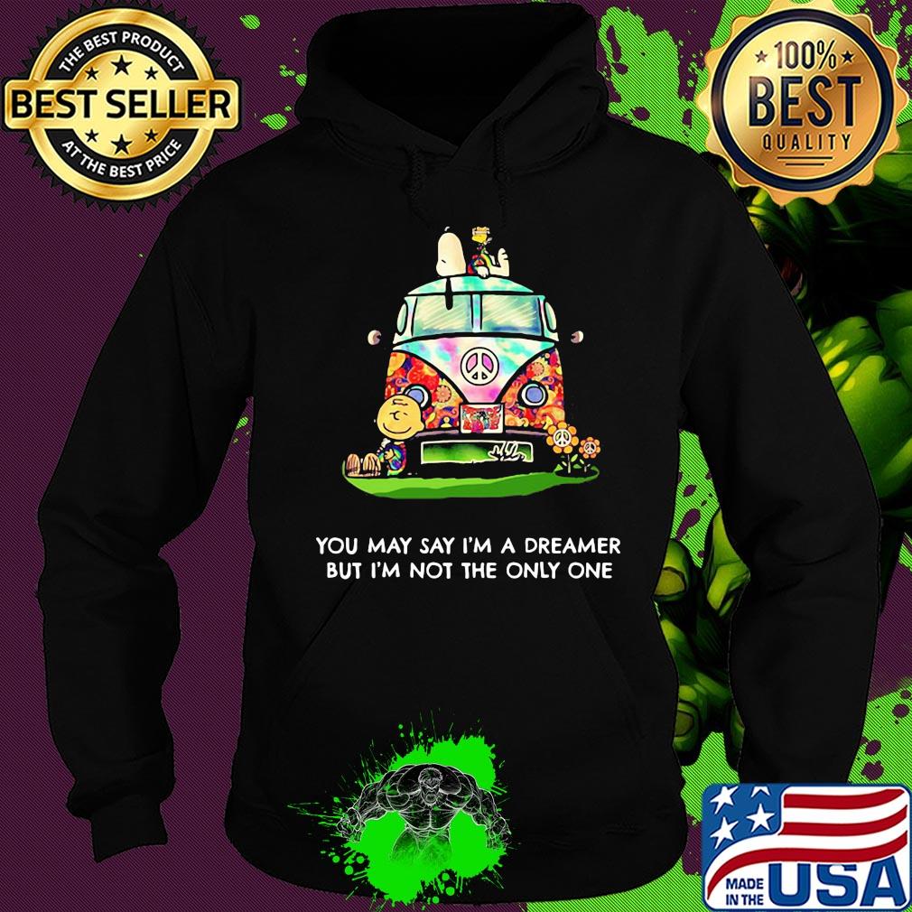 Peanuts you may say I'm a dreamer but I'm not the only one s Hoodie Peanuts you may say I'm a dreamer but I'm not the only one s Hoodie