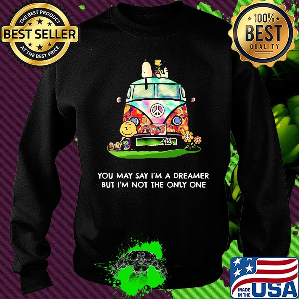 Peanuts you may say I'm a dreamer but I'm not the only one s Sweater Peanuts you may say I'm a dreamer but I'm not the only one s Sweater