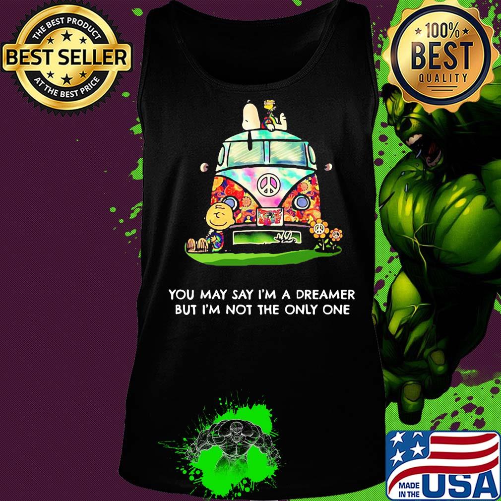 Peanuts you may say I'm a dreamer but I'm not the only one s Tank top Peanuts you may say I'm a dreamer but I'm not the only one s Tank top