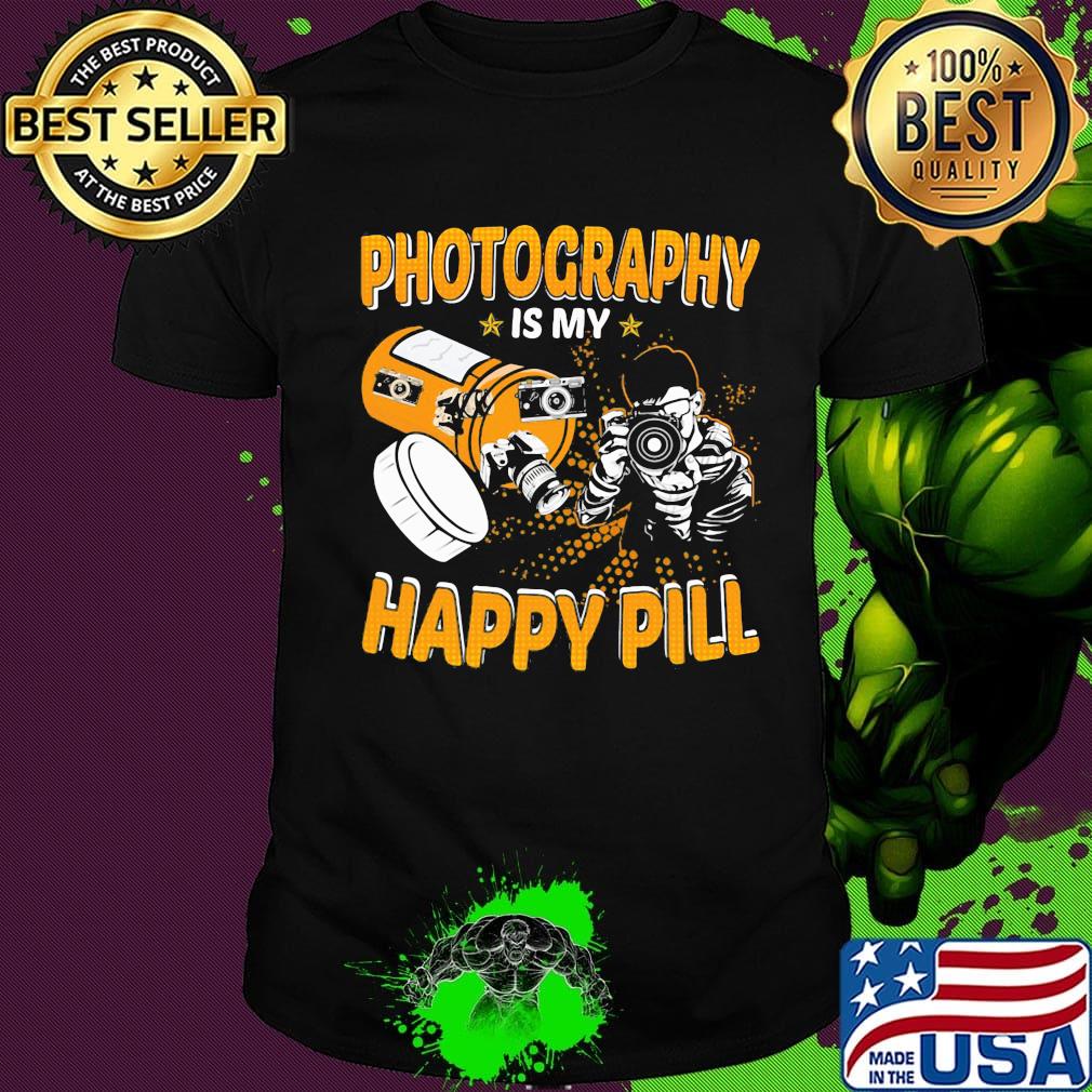 Photography Is My Happy Pill Shirt