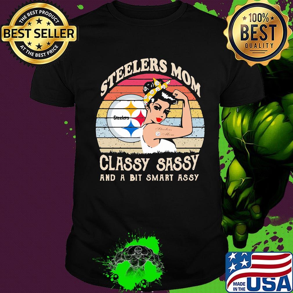 Pittsburgh steelers mom classy sassy and a bit smart assy vintage retro shirt