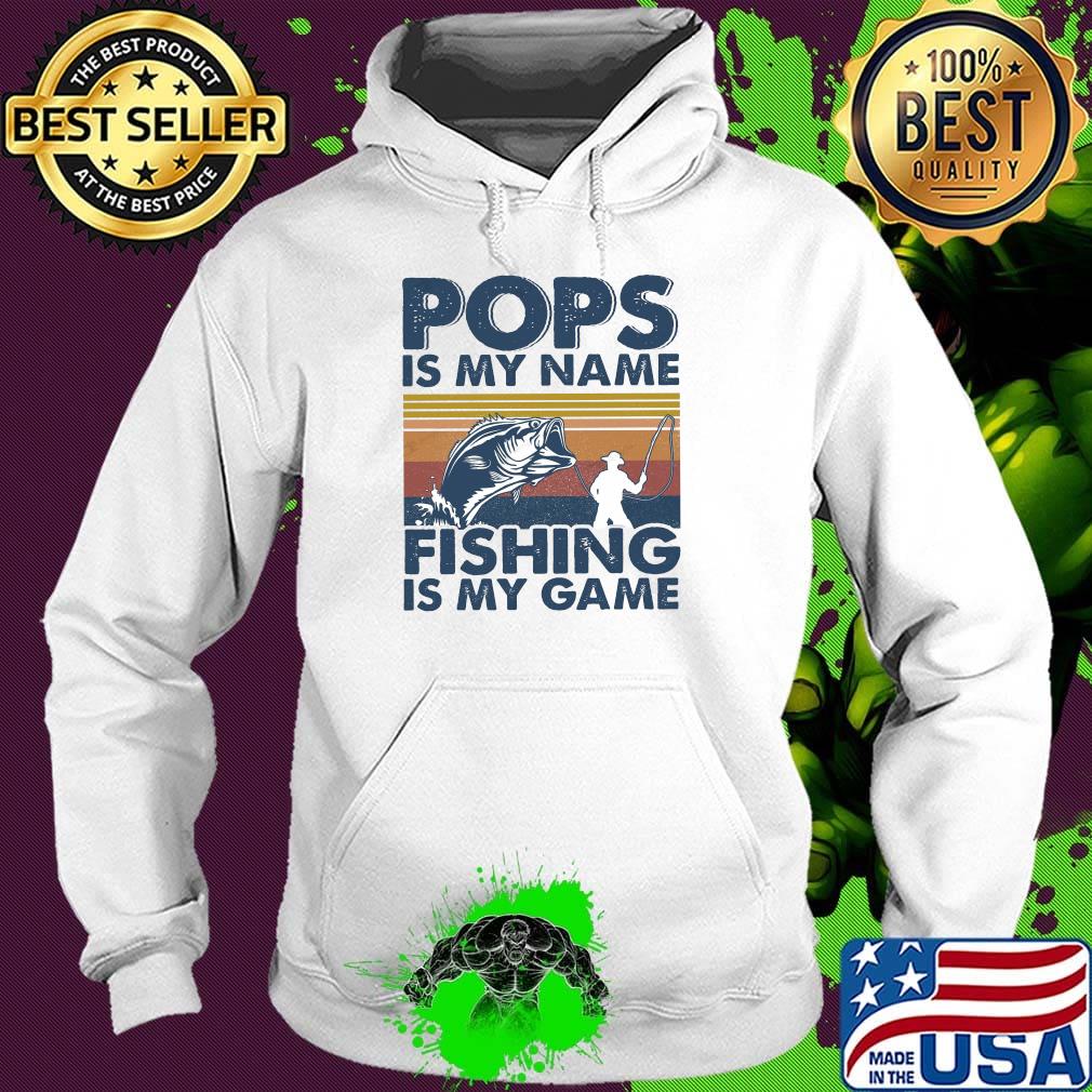 Pops is my name fishing is my game vintage retro s Hoodie Pops is my name fishing is my game vintage retro s Hoodie